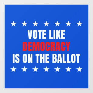 Vote Like Democracy Is on the Ballot – Mid-Terms