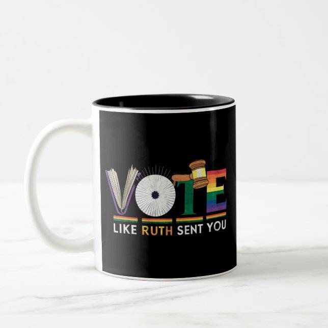 Vote Like Ruth Sent You Gavel Feminists Lgbt Pride Two-Tone Coffee Mug (Left)