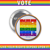 VOTE LIKE Vote Like Your LGBTQ Rights Depend Upon