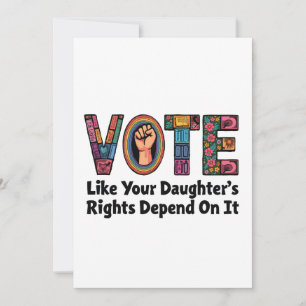 Vote Like Your Daughter’s Rights Depend on It  Invitation
