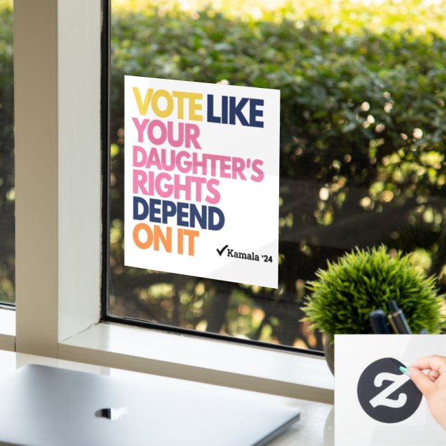Vote Like Your Daughter's Rights Depend On It  (Office)