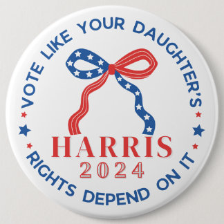 Vote Like Your Daughter's Rights Depend on It 6 Cm Round Badge