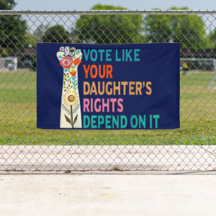 Vote Like Your Daughter's Rights Depend On It Blue Banner