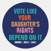 Vote Like Your Daughter's Rights Depend On It