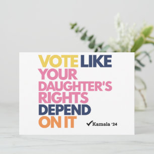 Vote Like Your Daughter's Rights Depend On It  Invitation