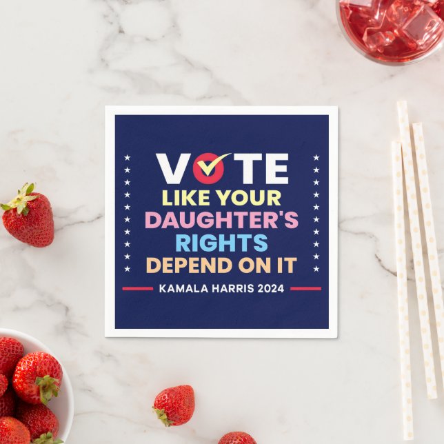 Vote Like Your Daughter's Rights Depend On It Napkin (Insitu)