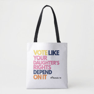Vote Like Your Daughter's Rights Depend On It Tote Bag