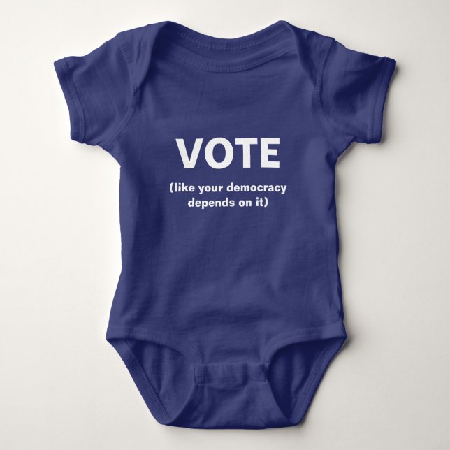Vote like your democracy depends on it blue baby bodysuit (Front)