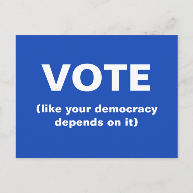 Vote like your democracy depends on it blue postcard (Front)