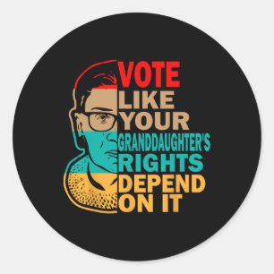 Vote Like Your Granddaughter’s Rights - Feminist  Classic Round Sticker