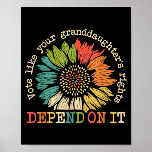 Vote Like Your Granddaughter's Rights Depend On It Poster