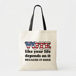 Vote like your life depends on it. Because it does Tote Bag