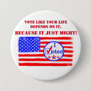 “Vote Like Your Life Depends...” Voting Rights 7.5 Cm Round Badge