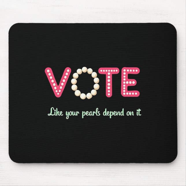Vote Like Your Pearls Depend On It  Mouse Pad (Front)