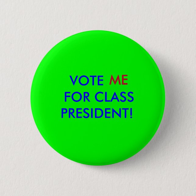 vote me for class president 6 cm round badge (Front)