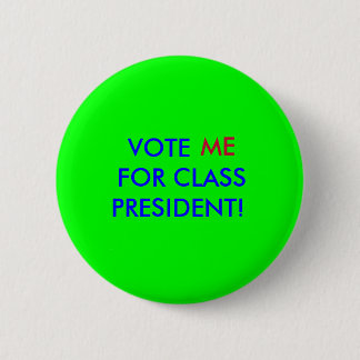 vote me for class president 6 cm round badge