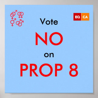 Vote NO on PROP 8 Poster