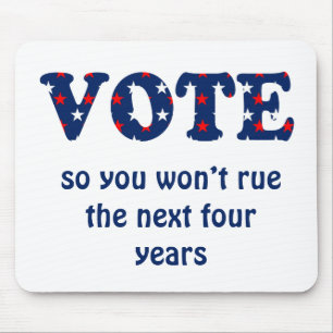 Vote or Rue The Election Mouse Pad