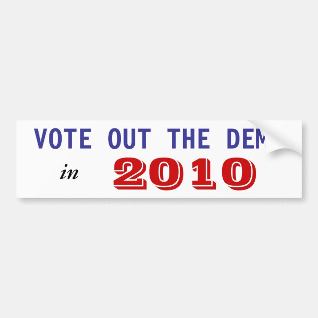 VOTE OUT THE DEMS, in, 2010 Bumper Sticker (Front)