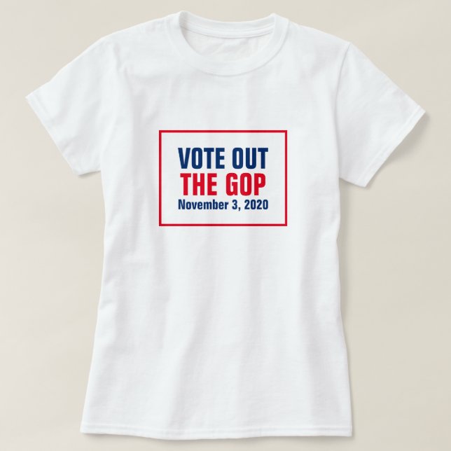 Vote Out The GOP 2020 Election Red White Blue T-Shirt (Design Front)