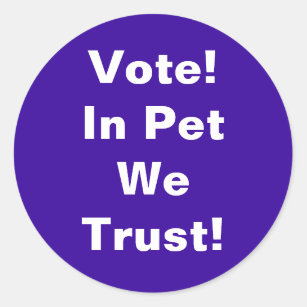 Vote Pet We Trust Classic Round Sticker