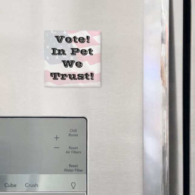 Vote Pet We Trust Magnet (In Situ (Fridge))