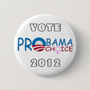Vote Pro Obama Pro Choice in 2012 6 Cm Round Badge