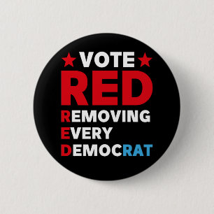 Vote red remove every democrat 6 cm round badge