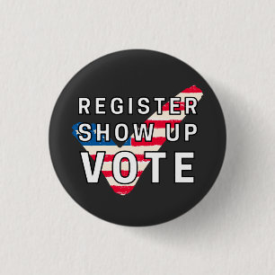 Vote Register Show Up And Vote Election 2020 Voter 3 Cm Round Badge