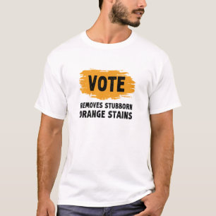 Vote Removes Stubborn Orange Stains Gift T-Shirt