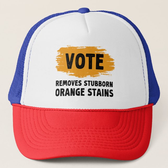 Vote Removes Stubborn Orange Stains Gift Trucker Hat (Front)