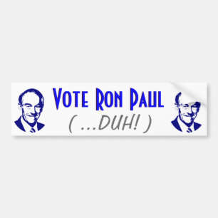 Vote Ron Paul (Duh!) Bumper Sticker
