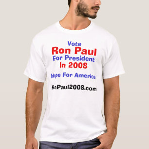 Vote, Ron Paul, For President, In 2008, RonPaul... T-Shirt