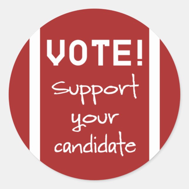 Vote! Support your Candidate Classic Round Sticker (Front)