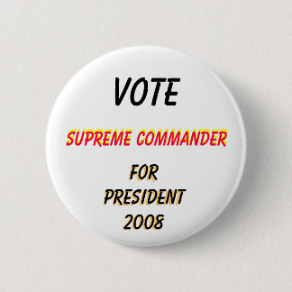 Vote , Supreme Commander, Vote, Supreme Command... 6 Cm Round Badge