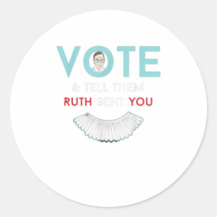 Vote  Tell Them Ruth Sent You Notorious RBG Classic Round Sticker