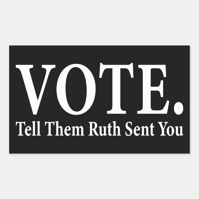 VOTE,Tell Them Ruth Sent You, Ruth Bader Ginsburg Rectangular Sticker (Front)