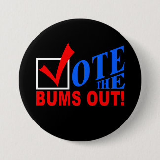 Vote the Bums Out! button