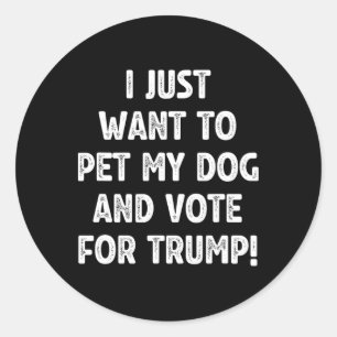 Vote Trump And Pet My Dog Republican Election Vote Classic Round Sticker