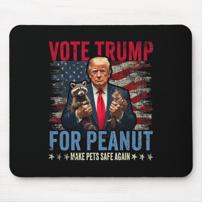 Vote Trump For Peanut The Squirrel Make Pets Safe  Mouse Pad (Front)