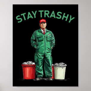 Vote Trump Garbyge Man Stay Trashy 2024 Election P Poster
