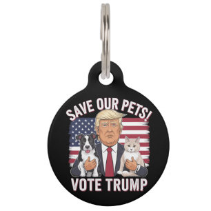 Vote Trump Save Our Pets Cats Dogs 2024 Safe Again Pet Tag