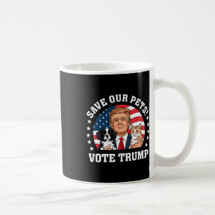 Vote Trump Save Our Pets Cats Dogs 2025 Make Pets Coffee Mug