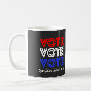 Vote Vote Vote Coffee Mug