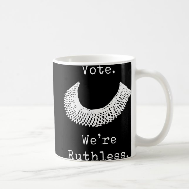 Vote We Are Ruthless Women's Rights  Coffee Mug (Right)