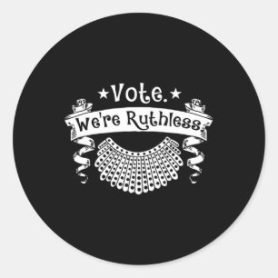 Vote We're Ruthless Women Rights Feminist Reproduc Classic Round Sticker