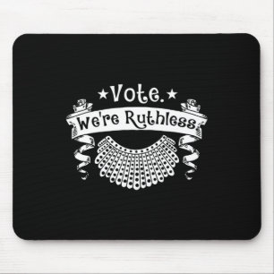 Vote We're Ruthless Women Rights Feminist Reproduc Mouse Pad