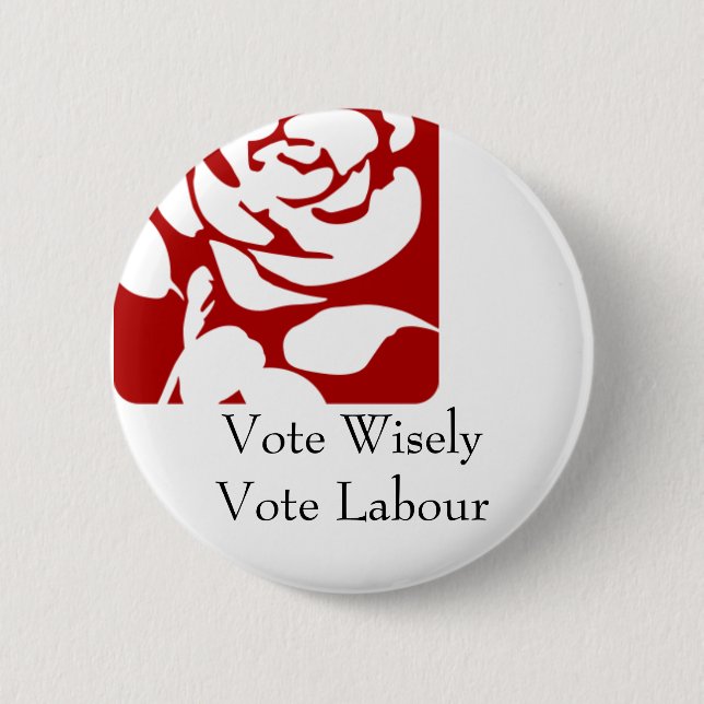 Vote Wisely, Vote Labor 6 Cm Round Badge (Front)