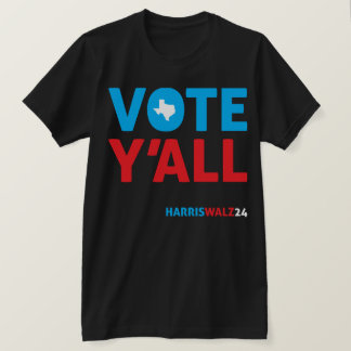 Vote Y'all Texas HarrisWalz24 T-Shirt