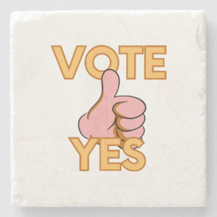 Vote yes  stone coaster